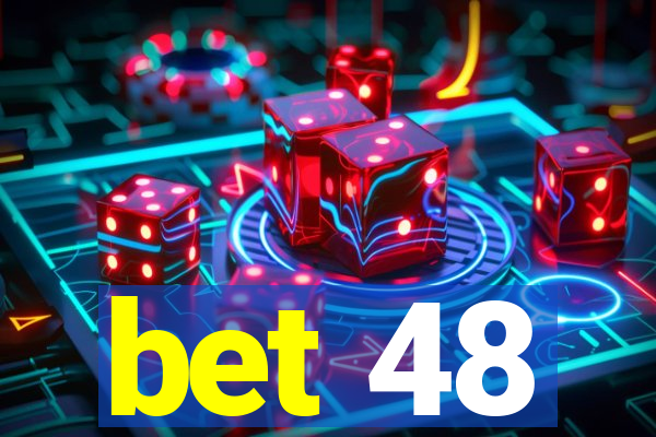 bet 48